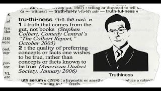 Truthiness or Truth?