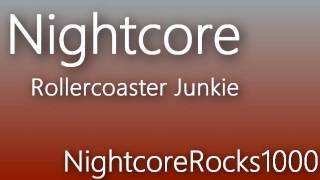 Nightcore - Rollercoaster Junkie