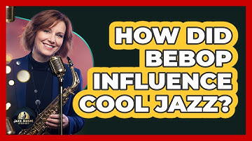 How Did Bebop Influence Cool Jazz?