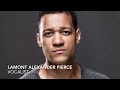 2019 Vocal Performance Reel Lamont Alexander Pierce 