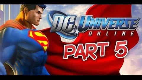 DC Universe Online Gameplay Walkthrough/PART 5