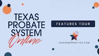 Texas Probate System Online | Features Tour | Tutorial | Texas Bar Practice