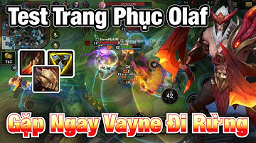 [LMHT:Tốc Chiến] Test trang phục Olaf Đồ Long mà lại gặp team bạn mang Vayne đi rừng và cái kết