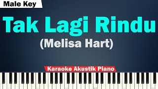 Melisa Hart - Tak Lagi Rindu Karaoke Piano MALE KEY/Pria