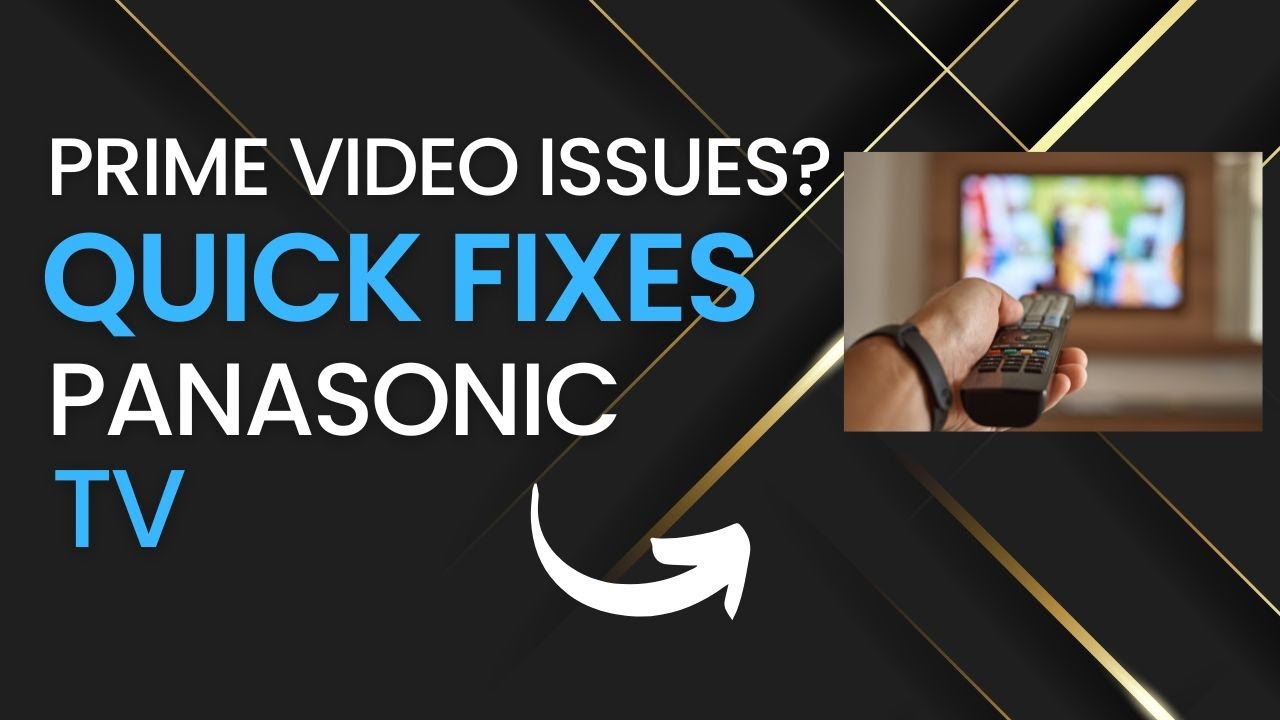 Quick Fixes for Prime Video Problems on Panasonic TVs