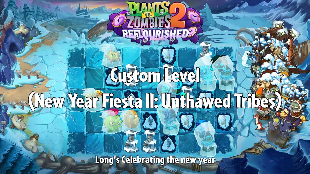 PvZ2 Reflourished - Custom Level (New Year Fiesta II: Unthawed Tribes) - Gameplay