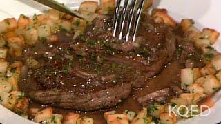 Perfect Steak, the Jacques Pepin Way | Today's Gourmet | KQED