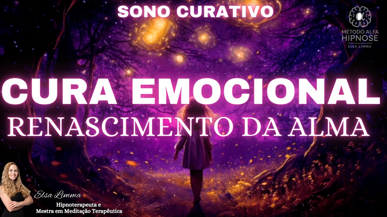Hipnose para dormir Cura Emocional Profunda Renascimento da Alma, Sono Curativo