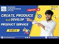 Create, Produce & Develop Product Service || 2025