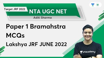 Paper 1 Bramahstra MCQs | Lakshya JRF JUNE 2022 | Aditi Sharma | Unacademy UGC NET