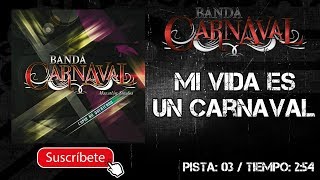 BANDA CARNAVAL | MI VIDA ES UN CARNAVAL || @MusicFM_Letras ||