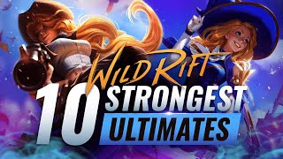 10 STRONGEST Ultimate Abilities in Wild Rift (LoL Mobile)