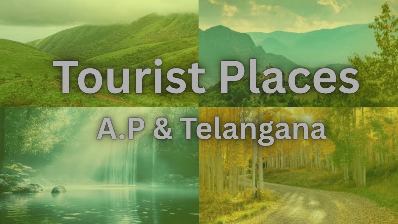 Tourist places in A P & Telangana 