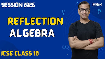 Reflection | Algebra Reflection ICSE Class 10 | Maths 2026 | @sirtarunrupani​