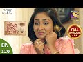 Kyun Utthe Dil Chhod Aaye? - Ep 120 - Full Episode - 9th July, 2021