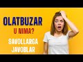 OLATBUZAR...? SAVOLLARGA JAVOBLAR