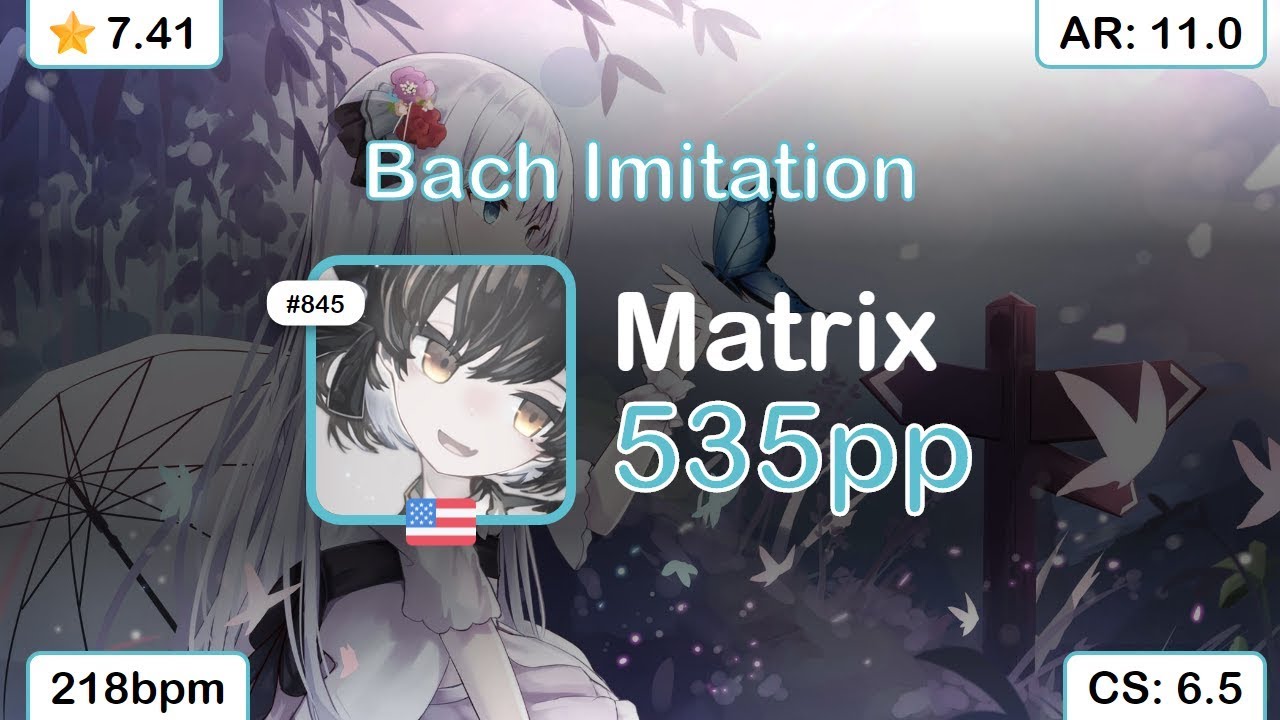 Matrix | Gentle Stick - Bach Imitation [Insane] 1st +HRDT FC 93.6% {#1 535pp FC} - osu!