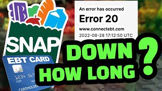 SNAP DOWN ? EBT DOWN ? WHEN WILL EBT BE BACK UP ? IS SNAP SYSTEM DOWN ? FIX WHEN ?