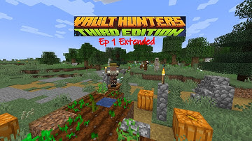 Getting Started: Vault Hunters ep 1