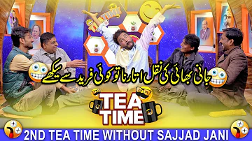 Jani Bhai Ki Naqal || 2nd Tea Time without Sajjad Jani
