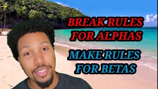 Break Rules For Alphas, Make Rules For Betas