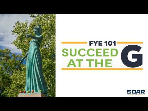 FYE 101: Succeed at the G