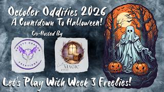 UNOFFICIAL VIDEO / #Octoberoddities2026 / Playing with Week 3 Freebies!