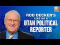 Mormon Stories 1427: Rod Decker’s Life as a Utah Political Reporter