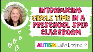 Introducing Circle Time In A Preschool Special Education Classroom - Autism