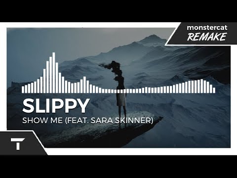 Slippy - Show Me (feat. Sara Skinner) [Monstercat NL Remake] - YouTube