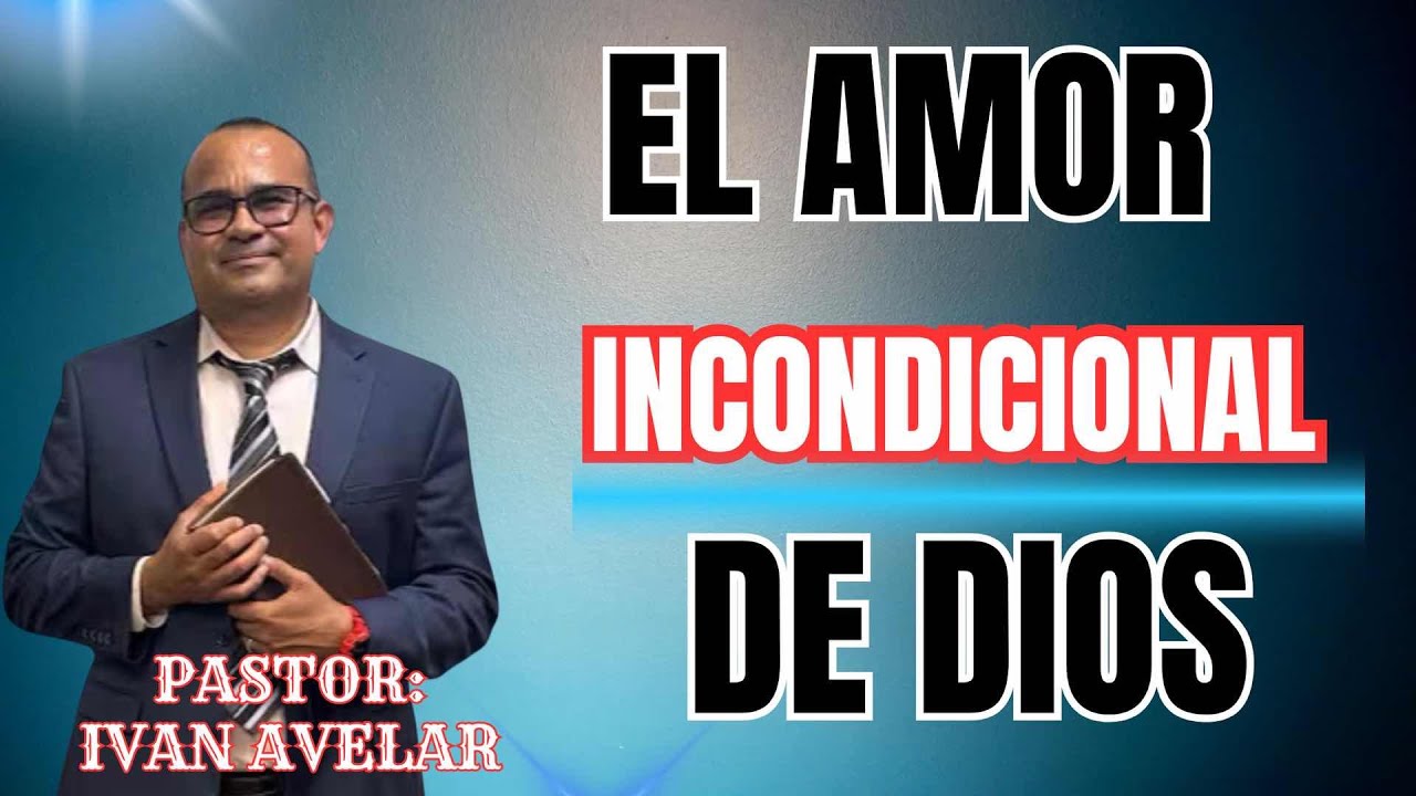 EL AMOR INCONDICIONAL DE DIOS