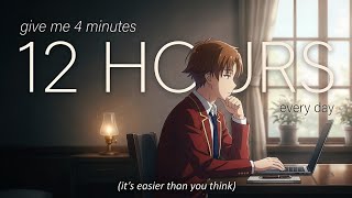 Give me 4 minutes and I'll help you study for 12 hours everyday