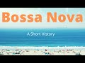 Capture de la vidéo Bossa Nova - A Short History