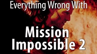 Everything Wrong With Mission Impossible II In 16 Minutes Or Less