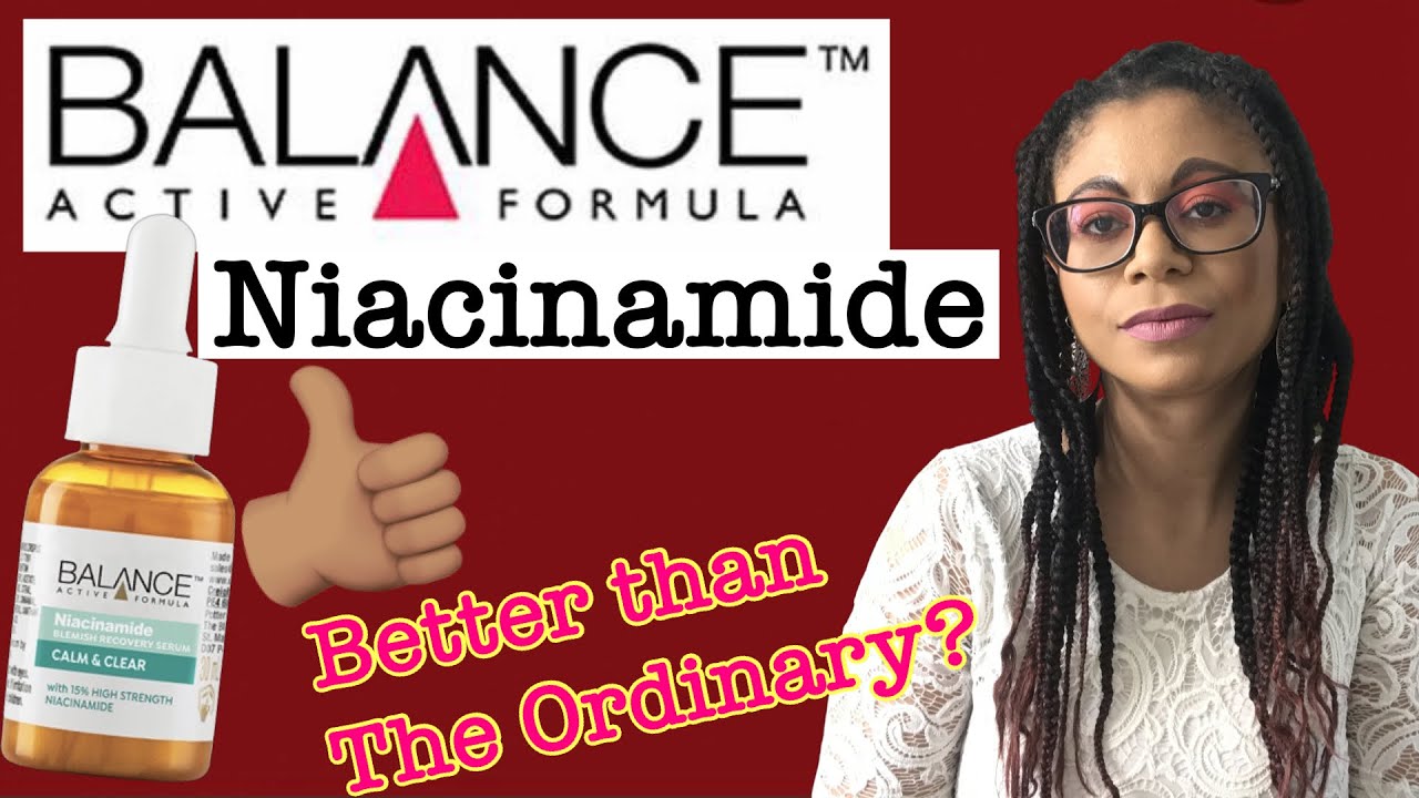 Balance Active Formula Niacinamide & Comparison With The Ordinary