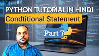 Python Tutorial for Beginners  – Part 7  | What is if else if  |  Full Course  in Hindi in 2025