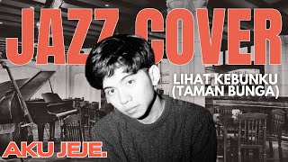 Download Lagu Lihat Kebunku Taman Bunga – Aku Jeje | Jazz Reharmonized MP3