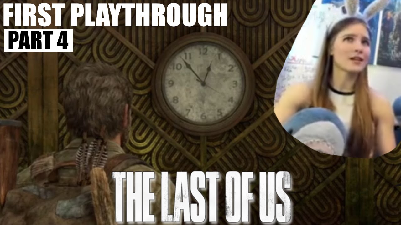 WHAT'S WITH THE CLOCKS?! The Last Of Us Part 1 First Playthrough