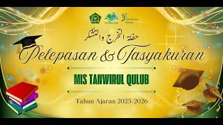 LIVE STREAMING PELEPASAN & TASYAKURAN  MIS TANWIRUL QULUB