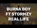 Burna Boy ft Stormzy - Real life (lyrics video)