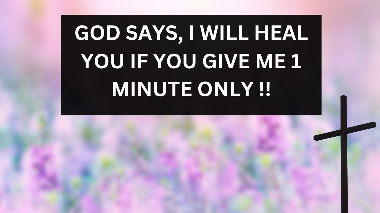 I Will HEAL YOU If You | God message today | God message now | God says ...