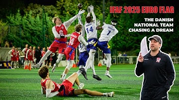 THE DANISH NATIONAL TEAM CHASING A DREAM -- IFAF 2025 Euro Flag.