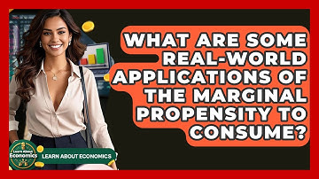 What Are Some Real-world Applications Of The Marginal Propensity To Consume? - Learn About Economics