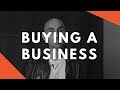 How to Buy a Business: 4 Important Factors to Consider