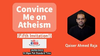 Convince me on Atheism (5th Invitation)