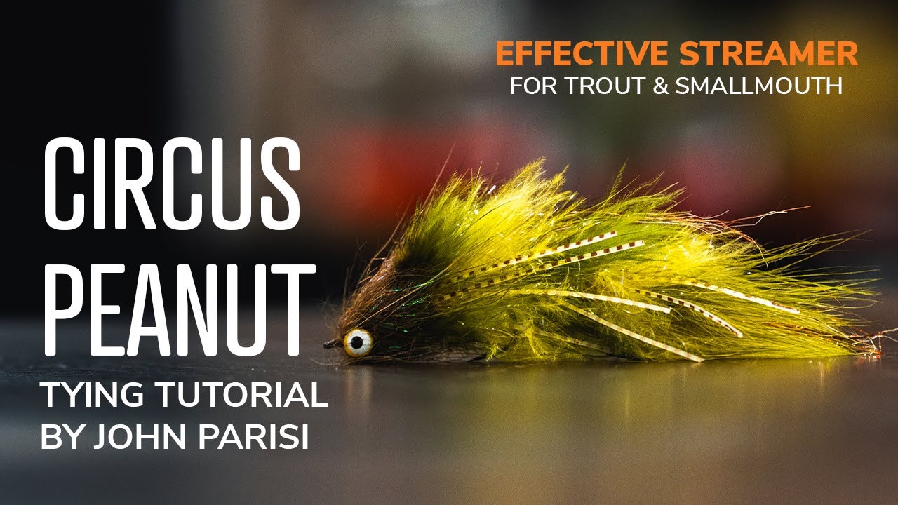Tying the Circus Peanut Streamer Pattern with John Parisi: Effective ...
