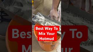 The Best Way To Mix Your Hotmud #tips101 #tipsandtricks #drywallrepair