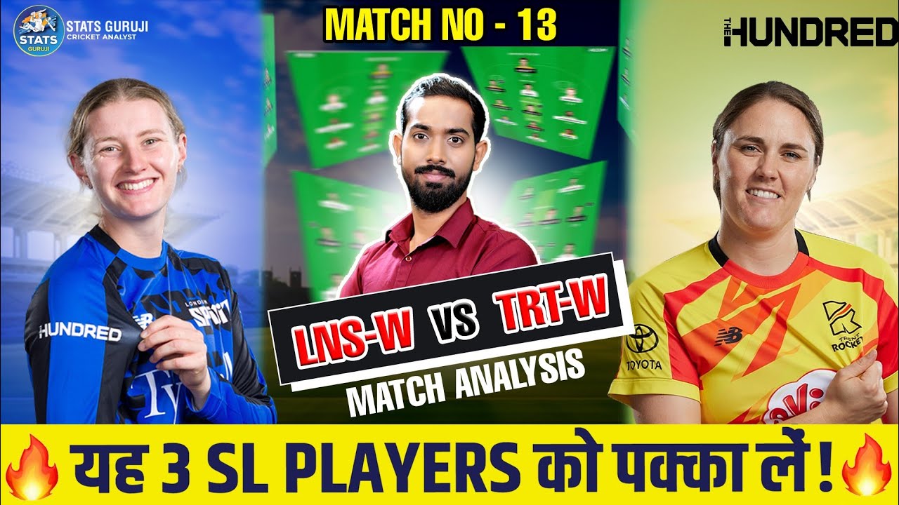LNS W vs TRT W Dream11, LNS W vs TRT W Dream11 Prediction, LNS W vs TRT W Dream11 Team, The Hundred