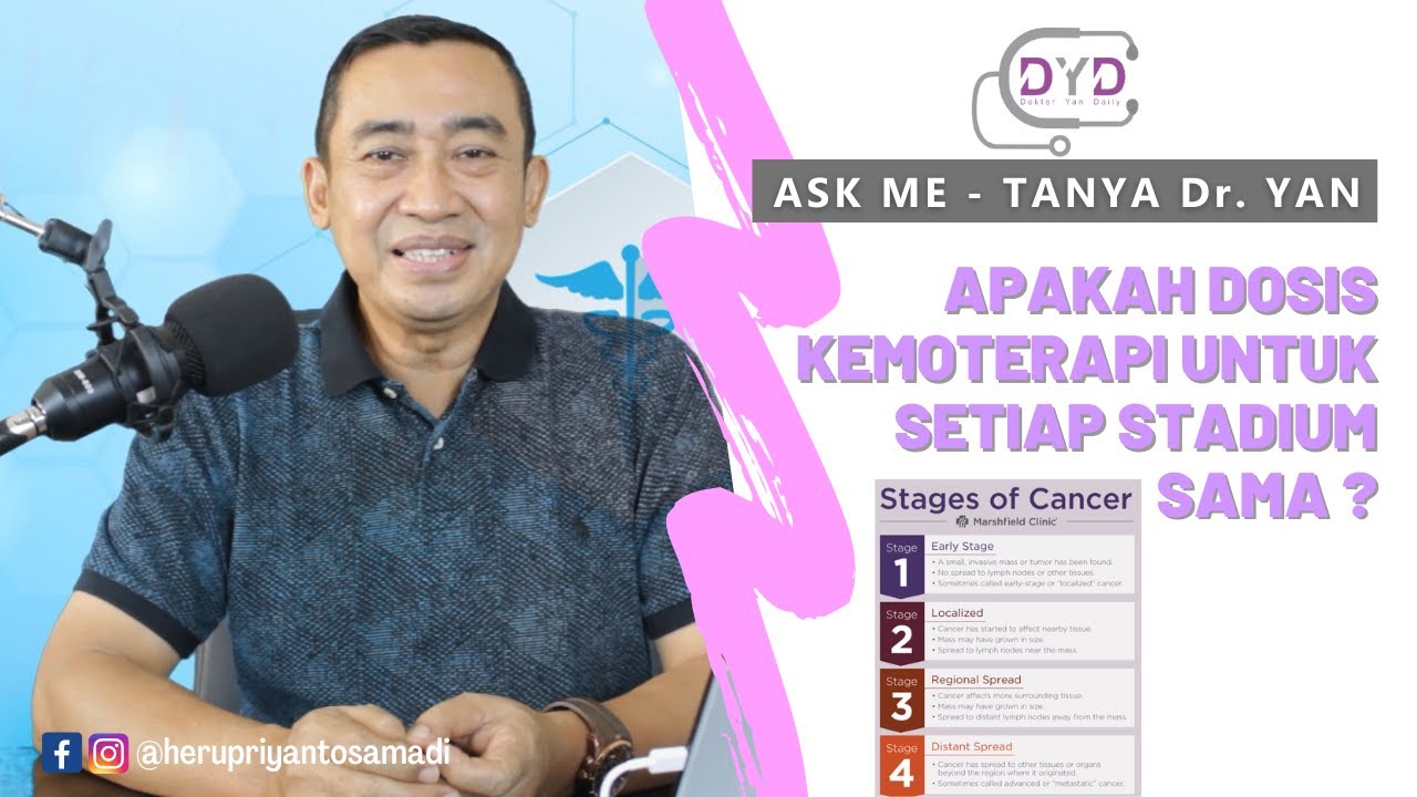 Ask Me - Tanya Dr. Yan | Apakah Dosis Kemoterapi Untuk Setiap Stadium Sama?