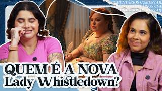 QUEM É A NOVA LADY WHISTLEDOWN? BRIDGERTON 4ª TEMPORADA | feat @Ali e Aqui